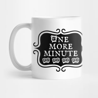 One More Minute - Bookish Reading Typography Mug